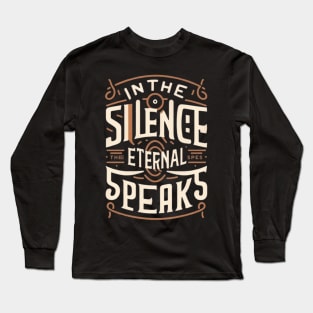 In the Silence, Eternal Speaks Long Sleeve T-Shirt